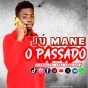 Jú Mane - O Passado