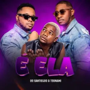 Os Santiegos e Tsunami - É Ela