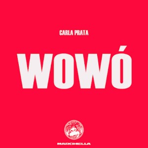 Carla Prata - Wowó Carla Prata - Wowó