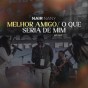 Nair Nany – Melhor Amigo / O Que Seria de Mim