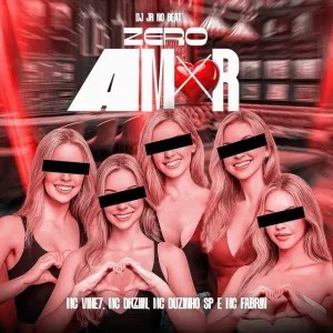 DJ JR No Beat x Mc Dkziin - Zero Amor (feat. MC Fabrin, MC Vine7 & Mc Duzinho SP)