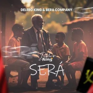 Delero King - Será (feat. Bera Company)