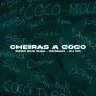 Scro Que Cuia - Cheiras A Cocó (feat. DJ Of & Ossman)